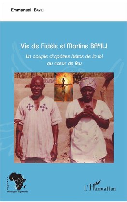 Vie de Fidèle et Martine Bayili