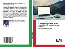 Il mondo degli ibridi uomo-macchina e la sopravvivenza umana