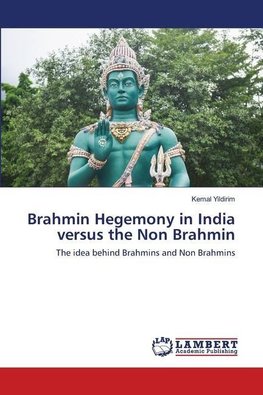 Brahmin Hegemony in India versus the Non Brahmin