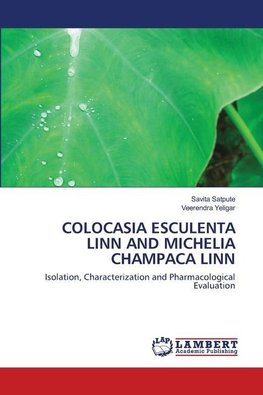 COLOCASIA ESCULENTA LINN AND MICHELIA CHAMPACA LINN