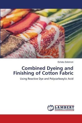 Combined Dyeing and Finishing of Cotton Fabric