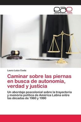 Caminar sobre las piernas en busca de autonomía, verdad y justicia