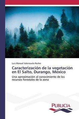 Caracterización de la vegetación en El Salto, Durango, Mexico