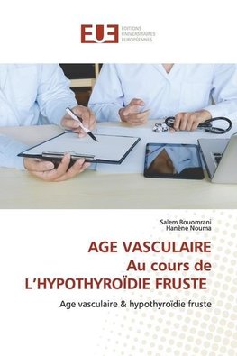 AGE VASCULAIRE Au cours de L'HYPOTHYROÏDIE FRUSTE