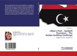 Libya's Post - Qaddafi Transition - The Nation building Challenge