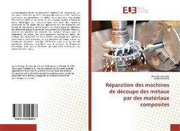 Réparation des machines de découpe des métaux par des matériaux composites