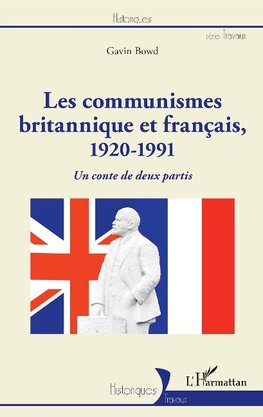 Les communismes britannique et français, 1920-1991