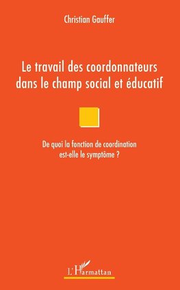 Le travail des coordonnateurs dans le champ social et éducatif