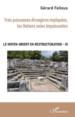 Trois puissances étrangères impliquées, les Nations unies impuissantes