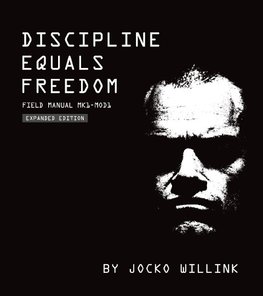 Discipline Equals Freedom: Field Manual