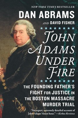 JOHN ADAMS UNDER FIRE