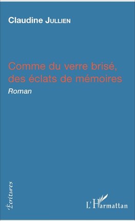 Comme du verre brisé, des éclats de mémoires