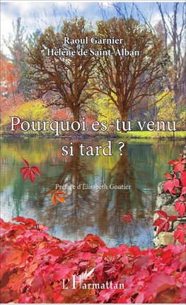 Pourquoi es-tu venu si tard ?