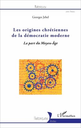 Les origines chrétiennes de la démocratie moderne