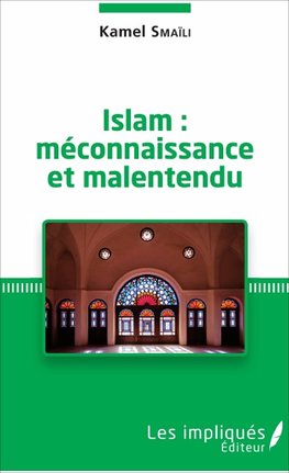 Islam : méconnaissance et malentendu