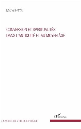 Conversion et spiritualités dans l'Antiquité et au Moyen Âge