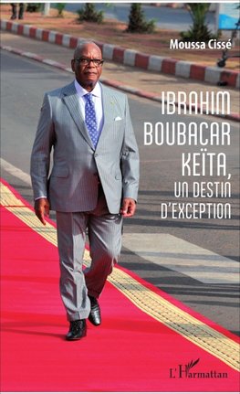 Ibrahim Boubacar Keïta, un destin d'exception