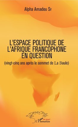 L'espace politique de l'Afrique francophone en question