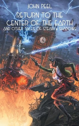 RETURN TO THE CENTER OF THE EARTH & OTHER TALES OF STEAM & SHADOWS