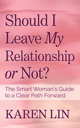 Should I Leave My Relationship or Not?