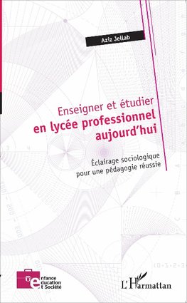 Enseigner et étudier en lycée professionnel aujourd'hui