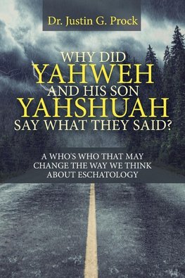 Why Did Yahweh and His Son Yahshuah Say What They Said?