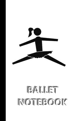 BALLET NOTEBOOK [ruled Notebook/Journal/Diary to write in, 60 sheets, Medium Size (A5) 6x9 inches]