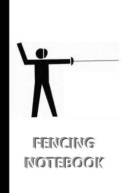 FENCING NOTEBOOK [ruled Notebook/Journal/Diary to write in, 60 sheets, Medium Size (A5) 6x9 inches]