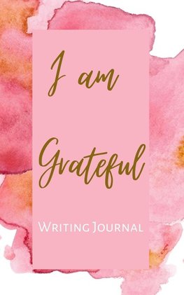 I am Grateful Writing Journal - Pink Pastel Watercolor - Floral Color Interior And Sections To Write People And Places