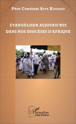 Evangéliser aujourd'hui dans nos diocèses d'Afrique