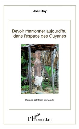 Devoir marronner aujourd'hui dans l'espace des Guyanes