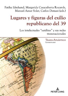 Lugares y figuras del exilio republicano del 39