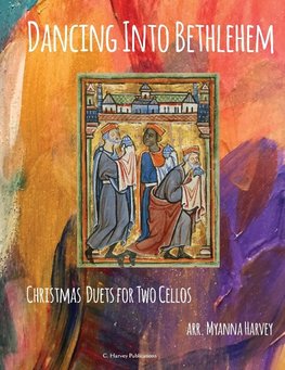 Dancing Into Bethlehem, Christmas Duets for Two Cellos