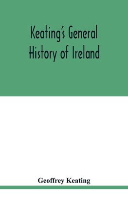 Keating's general history of Ireland