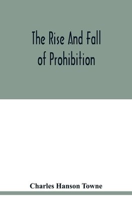 The rise and fall of prohibition