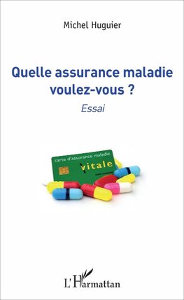 Quelle assurance maladie voulez-vous ?