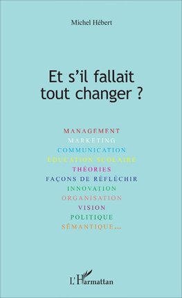 Et s'il fallait tout changer ?