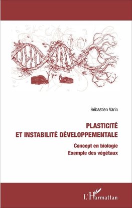 Plasticité et instabilité développementale