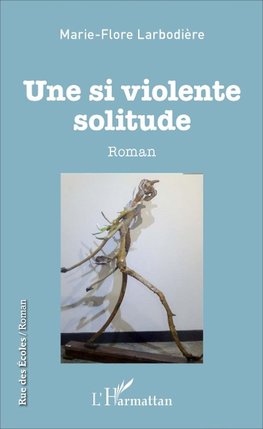 Une si violente solitude