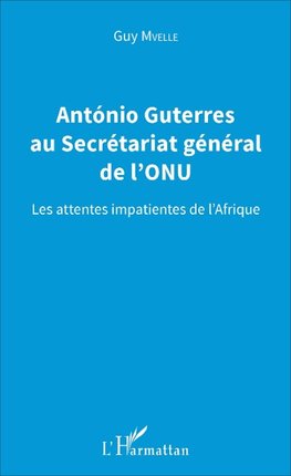 Antonio Guterres au Secrétariat général de l'ONU