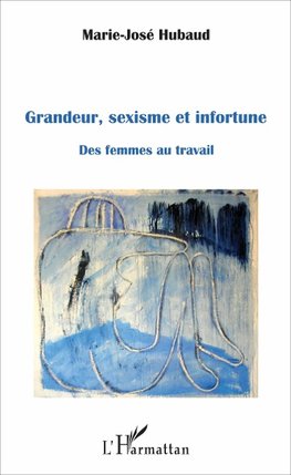 Grandeur, sexisme et infortune