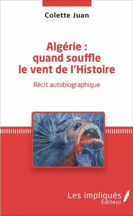 Algérie : quand souffle le vent de l'Histoire