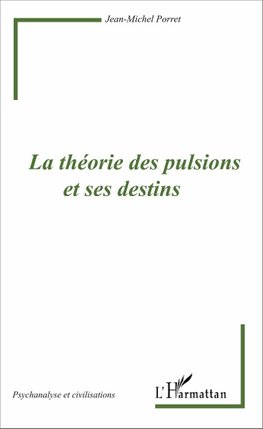 La théorie des pulsions et ses destins