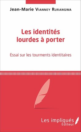 Les identités lourdes à porter