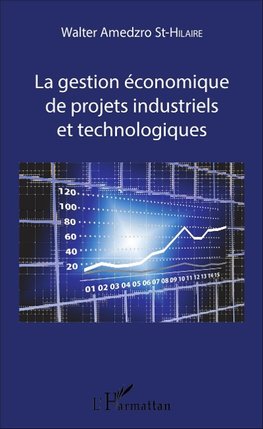 La gestion économique de projets industriels et technologiques