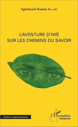 L'Aventure d'Iwé sur les chemins du savoir