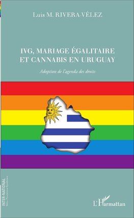 IVG, mariage égalitaire et cannabis en Uruguay