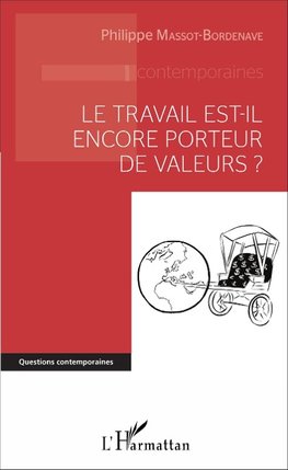 Le travail est-il encore porteur de valeurs ?