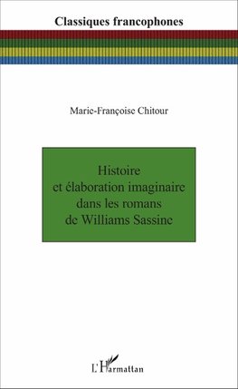 Histoire et élaboration imaginaire dans les romans de Williams Sassine