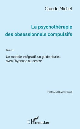 La psychothérapie des obsessionnels compulsifs - Tome 1